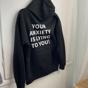 YOUR ANXIETY IS LYING TO YOU hoodie